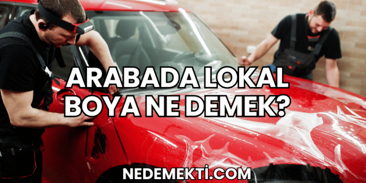 Arabada Lokal Boya Ne Demek?