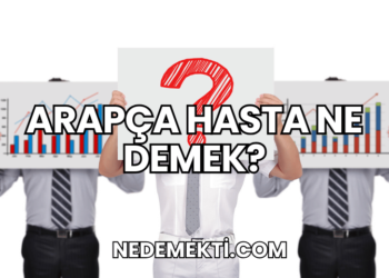 Arapça Hasta Ne Demek?