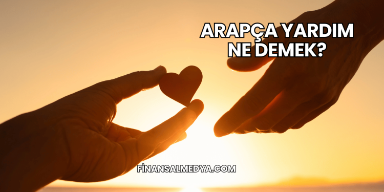 Arapça Yardım Ne Demek?