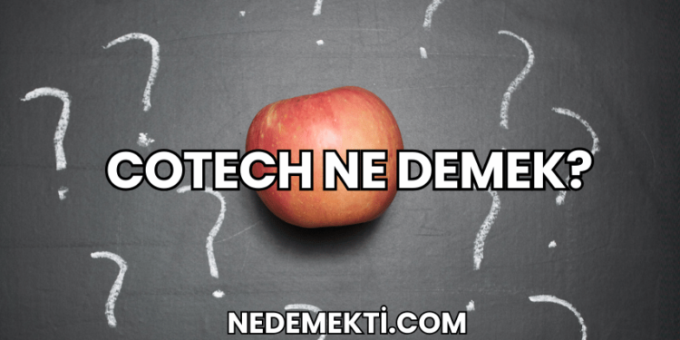 Cotech Ne Demek?