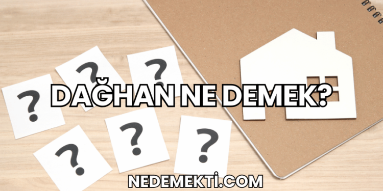 Dağhan Ne Demek?