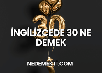 İngilizcede 30 Ne Demek