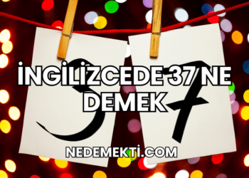 İngilizcede 37 Ne Demek