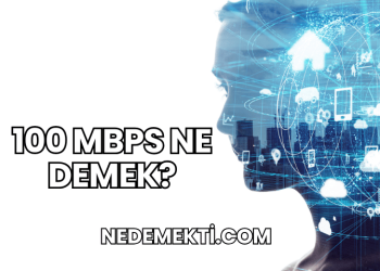 100 Mbps Ne Demek?