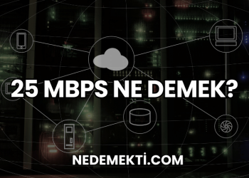 25 Mbps Ne Demek?