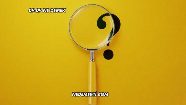 09.09 Ne Demek