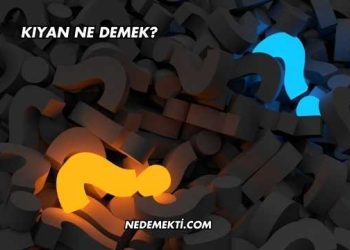 Kıyan Ne Demek?
